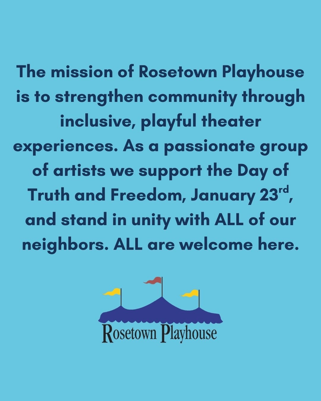 Light blue social media graphic with navy text stating Rosetown Playhouse's mission to strengthen community through inclusive, playful theater experiences. The text expresses support for the Day of Truth and Freedom on January 23rd and welcomes all neighbors. The Rosetown Playhouse logo featuring a stylized tent with three flags appears at the bottom.