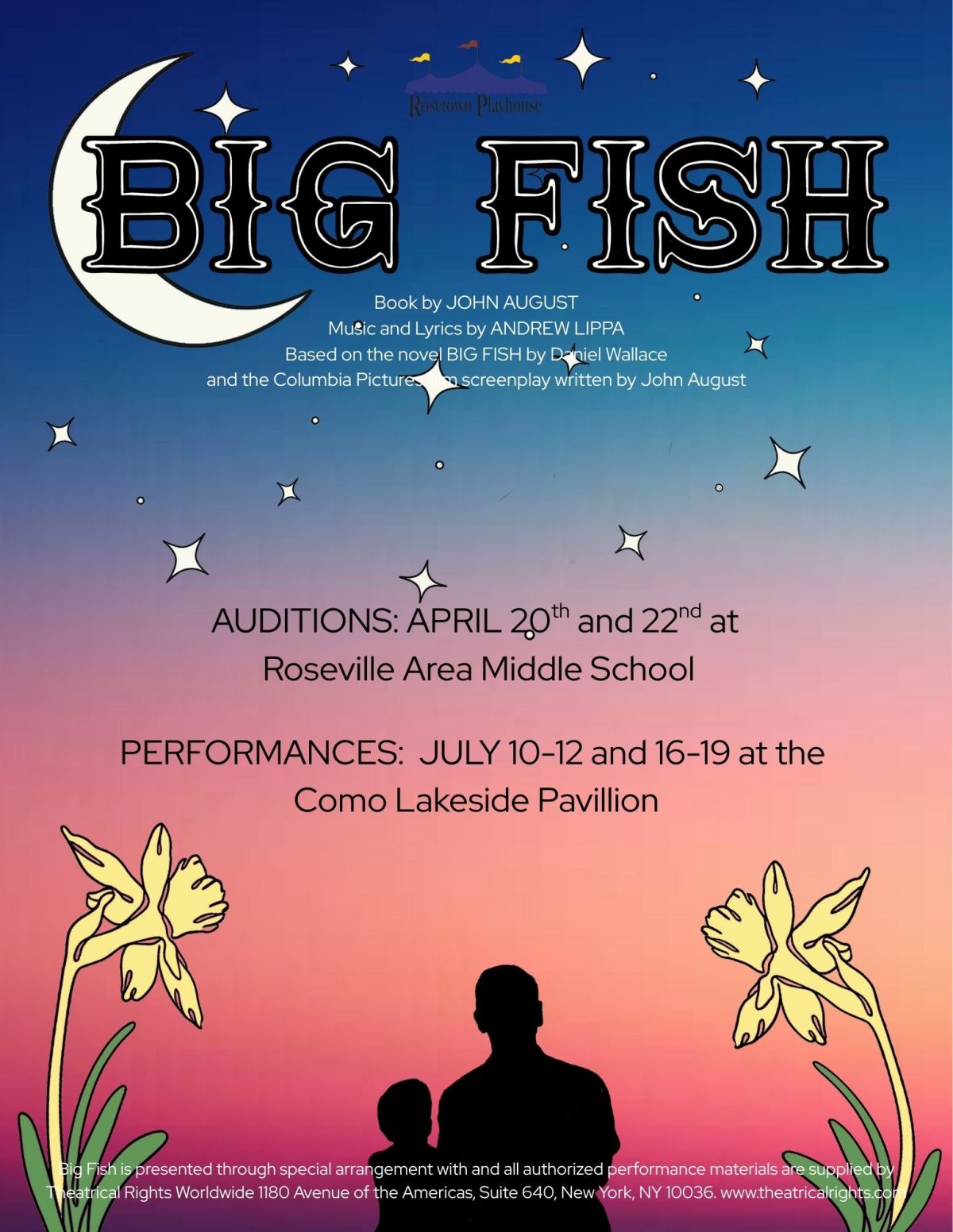 Big Fish musical theater production announcement poster featuring a gradient sky background from deep blue to pink. Large stylized text reads 'BIG FISH' with a crescent moon behind the letters and decorative stars scattered across the sky. Credits indicate book by John August, music and lyrics by Andrew Lippa, based on the novel by Daniel Wallace and Columbia Pictures screenplay. Audition dates listed as April 20th and 22nd at Roseville Area Middle School. Performance dates July 10-12 and 16-19 at Como Lakeside Pavilion. Silhouettes of two figures (adult and child) appear at bottom center, flanked by yellow daffodils. Presented by Rosewood Playhouse with theatrical rights information at bottom