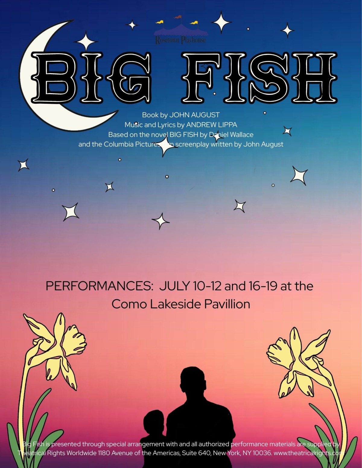 Big Fish musical theater production announcement poster featuring a gradient sky background from deep blue to pink. Large stylized text reads 'BIG FISH' with a crescent moon behind the letters and decorative stars scattered across the sky. Credits indicate book by John August, music and lyrics by Andrew Lippa, based on the novel by Daniel Wallace and Columbia Pictures screenplay. Performance dates July 10-12 and 16-19 at Como Lakeside Pavilion. Silhouettes of two figures (adult and child) appear at bottom center, flanked by yellow daffodils. Presented by Rosewood Playhouse with theatrical rights information at bottom