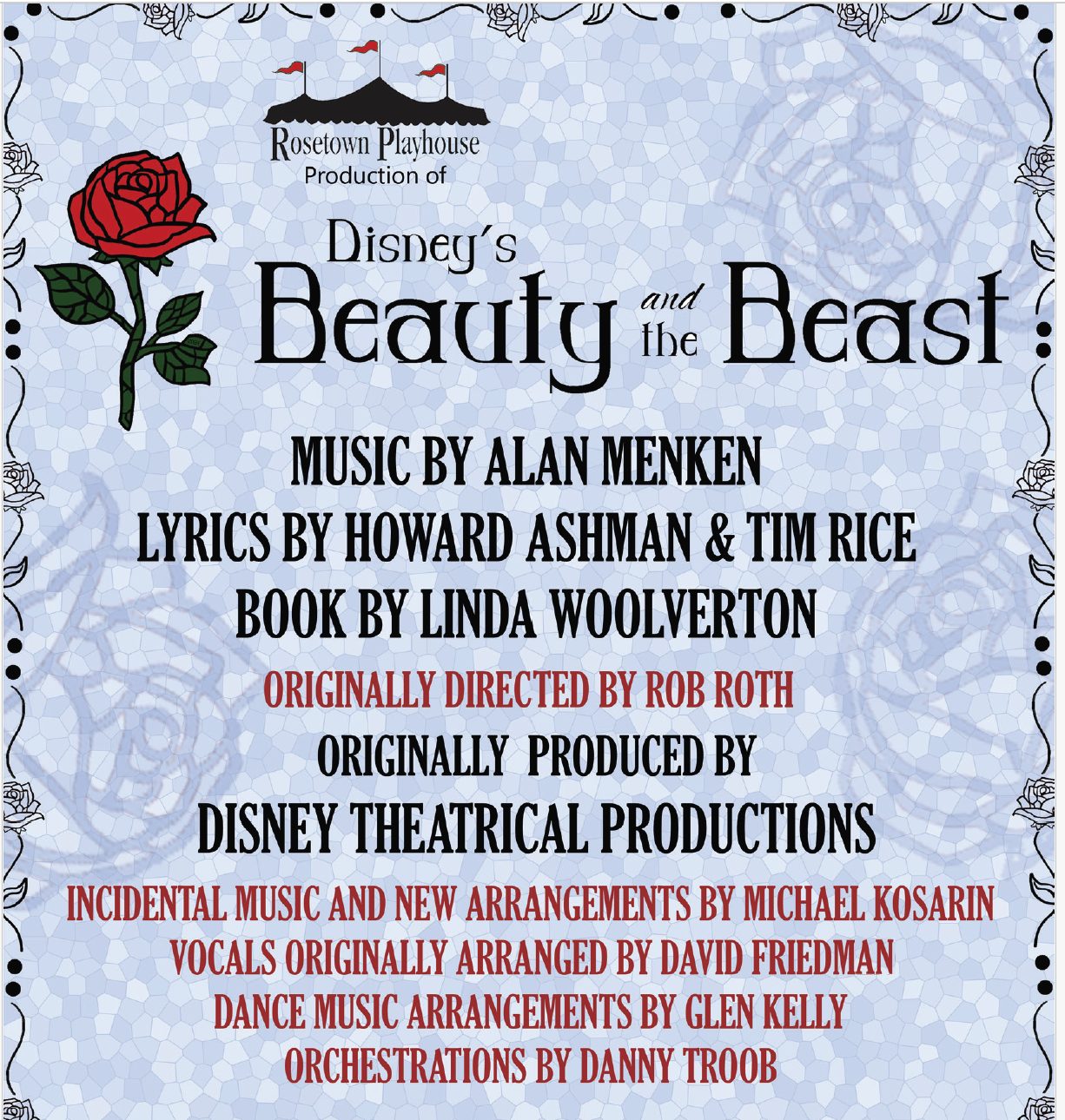 Promotional poster for Rosetown Playhouse's production of Disney's Beauty and the Beast, set against a pale blue mosaic background bordered with roses. A single red rose sits at the upper left beside the Rosetown Playhouse tent logo. Credits read: music by Alan Menken, lyrics by Howard Ashman and Tim Rice, book by Linda Woolverton, originally directed by Rob Roth, originally produced by Disney Theatrical Productions.